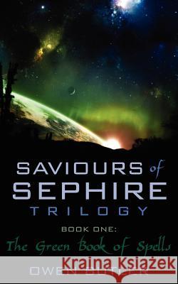 Saviours of Sephire Trilogy: Book One-The Green Book of Spells Butler, Owen 9781425998158 Authorhouse - książka