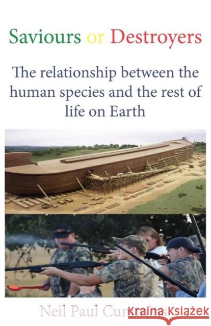 Saviours or Destroyers: The Relationship Between the Human Species and the Rest of Life on Earth Cummins, Neil Paul 9781907962523 Cranmore Publications - książka