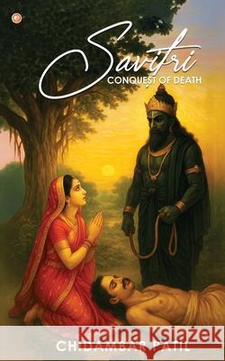 Savitri (Conquest of Death) Chidambar Patil 9789365548891 Orangebooks Publication - książka