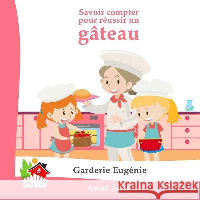Savoir compter pour réussir un gâteau Adel, Amal 9781792111464 Independently Published - książka