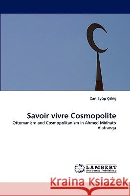 Savoir Vivre Cosmopolite Can Eyp Eki, Can Eyup Cekic 9783838353630 LAP Lambert Academic Publishing - książka