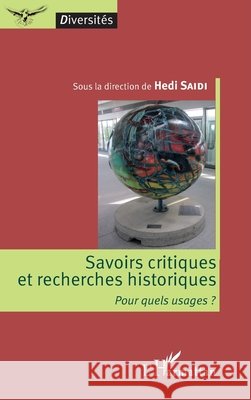 Savoirs critiques et recherches historiques: Pour quels usages ? Hedi Saidi 9782343064895 Editions L'Harmattan - książka