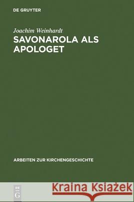 Savonarola als Apologet Weinhardt, Joachim 9783110175226 Walter de Gruyter & Co - książka