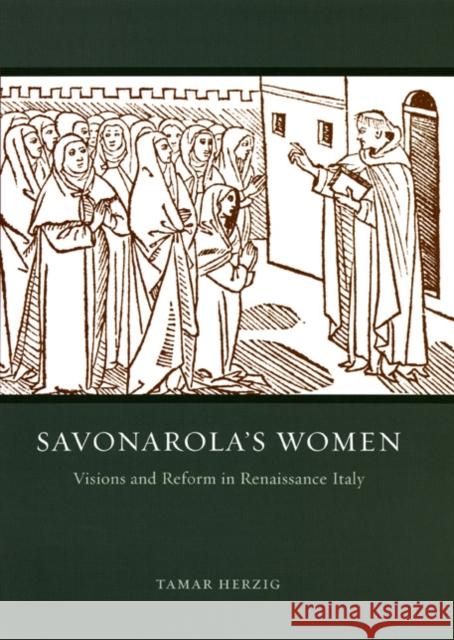 Savonarola's Women Tamar Herzig 9780226329154 The University of Chicago Press - książka