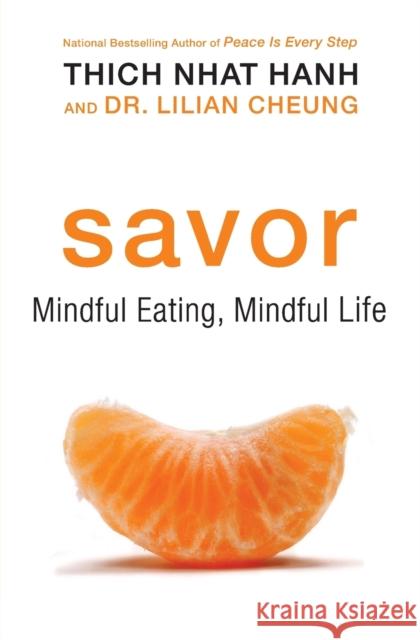 Savor: Mindful Eating, Mindful Life Thich Nhat Hanh Lilian Cheung 9780061697708 HarperOne - książka