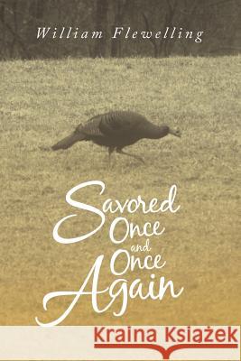 Savored Once and Once Again William Flewelling 9781728309149 Authorhouse - książka