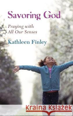 Savoring God Kathleen Finley 9781532688669 Wipf & Stock Publishers - książka