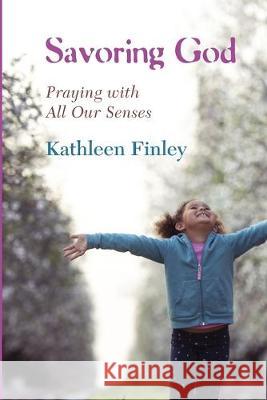 Savoring God Kathleen Finley 9781610977111 Wipf & Stock Publishers - książka
