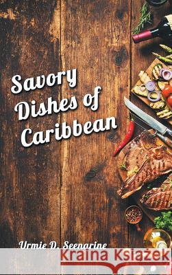 Savory dishes of Caribbean Seenarine, Urmie D. 9781948864893 Readersmagnet LLC - książka