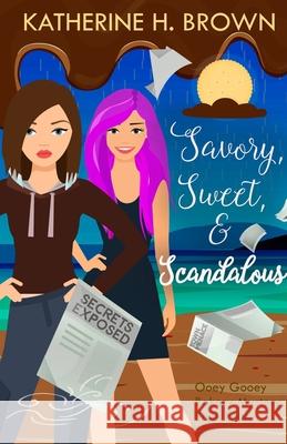 Savory, Sweet, & Scandalous Katherine H. Brown 9781733725866 Katherine Brown Books - książka