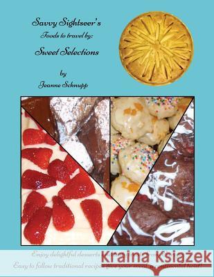 Savvy Sightseer's Foods to travel by: Sweet Selections Schnupp, Jeanne 9781512230413 Createspace - książka