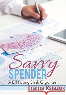 Savvy Spender - A Bill Paying Desk Organizer @journals Notebooks 9781683268253 @Journals Notebooks - książka