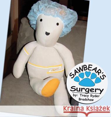 Sawbear's Surgery Tracy Ryder Bradshaw Michael Todd Ryder 9781946790033 Sawyer Prints - książka