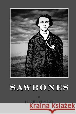 Sawbones William Parker 9781537302171 Createspace Independent Publishing Platform - książka