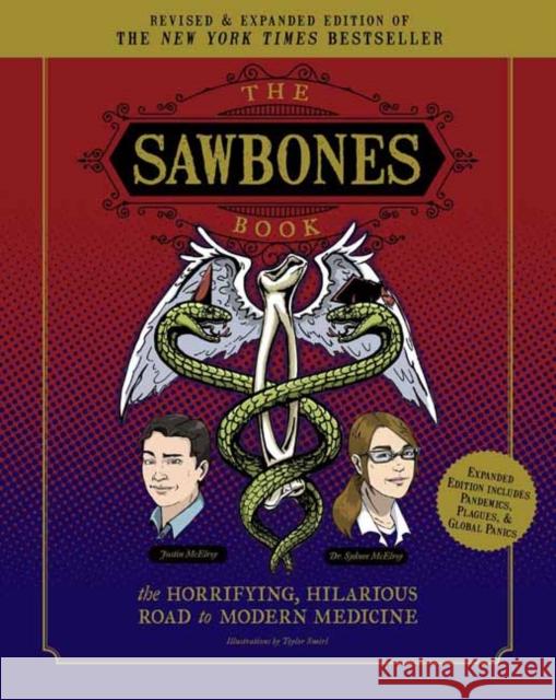 Sawbones Book: The Hilarious, Horrifying Road to Modern Medicine Sydnee McElroy, Justin McElroy 9781681886510 Weldon Owen, Incorporated - książka