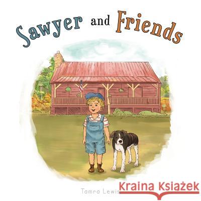 Sawyer and Friends Tamra Lewis 9781499025354 Xlibris Corporation - książka