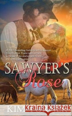 Sawyer's Rose Kim Turner 9781509206292 Wild Rose Press - książka
