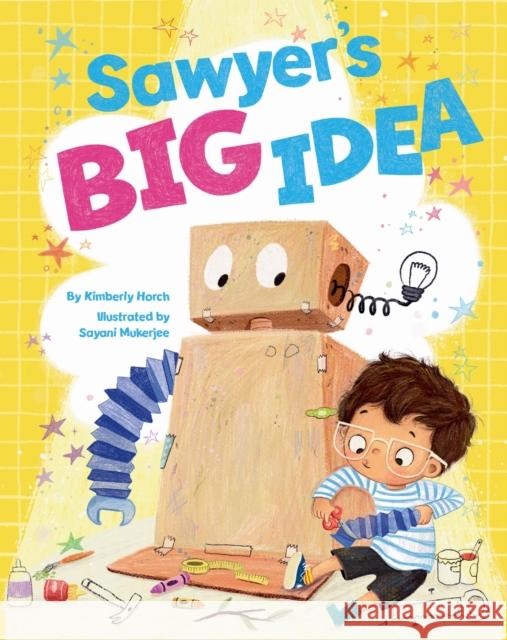 Sawyer's Big Idea Kimberly Horch 9781433845598 Magination Press -- American Psychological As - książka
