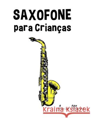 Saxofone para Crian?as: Can??es de Natal, M?sica Cl?ssica, Can??es Infantis e Can??es Folcl?ricas! Javier Marc? 9789974934078 Marco Musica - książka