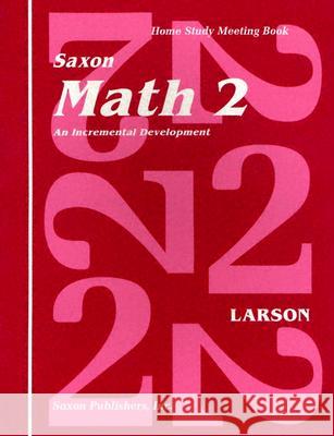 Saxon Math 2 an Incremental Development Home Study Meeting Book Nancy Larson 9781565770232 Saxon Publishers - książka