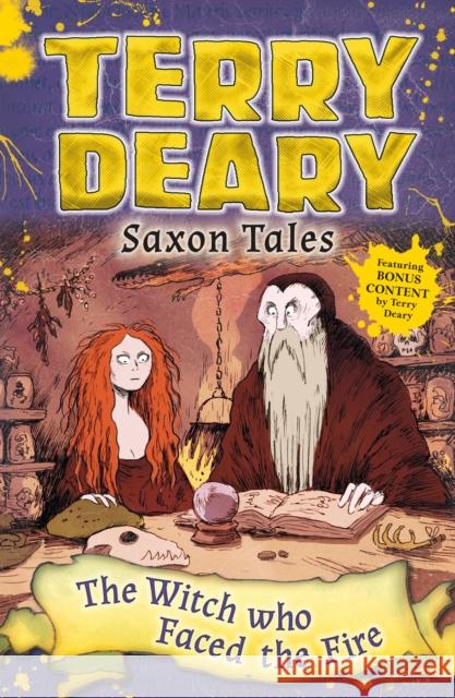 Saxon Tales: The Witch Who Faced the Fire Terry Deary 9781472929365 Bloomsbury Publishing PLC - książka