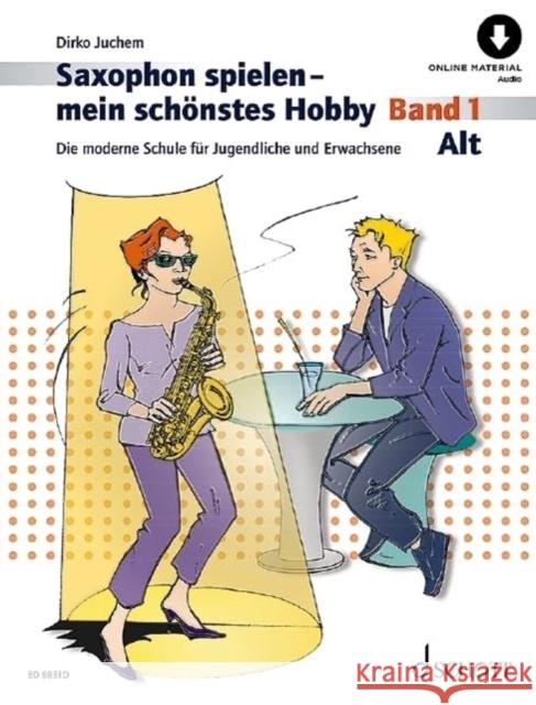 Saxophon spielen - mein schönstes Hobby Juchem, Dirko 9783795723422 Schott Music, Mainz - książka