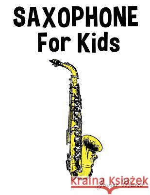 Saxophone for Kids: Christmas Carols, Classical Music, Nursery Rhymes, Traditional & Folk Songs! Javier Marco 9781499393743 Createspace - książka