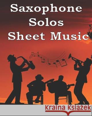 saxophone solos Sheet Music: Play-Along Solos All kind of music Kehel Publishing 9781692065744 Independently Published - książka