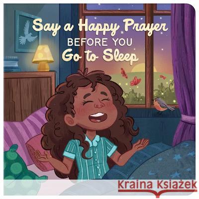 Say a Happy Prayer Before You Go to Sleep Kelly McIntosh 9781636096681 Barbour Kidz - książka