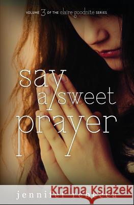 Say a Sweet Prayer Jennifer Rebecca Uplifting Designs Stephanie Atienza 9781732074743 Jennifer Rebecca - książka