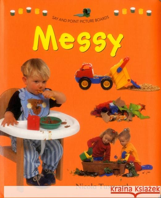 Say and Point Picture Boards: Messy Tuxworth Nicola 9781861476906 Armadillo Music - książka