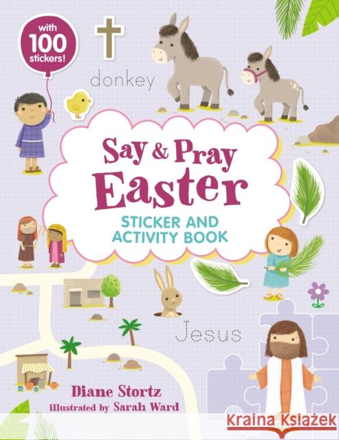 Say and Pray Bible Easter Sticker and Activity Book Diane M. Stortz Sarah Ward 9781400239238 Thomas Nelson Publishers - książka