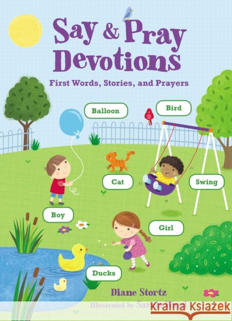 Say and Pray Devotions Diane Stortz 9780718086916 Thomas Nelson - książka