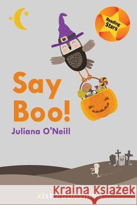 Say Boo Juliana O'Neill 9781532412639 Xist Publishing - książka