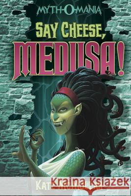 Say Cheese, Medusa! ,Kate Mcmullan 9781434234421 Capstone Press - książka