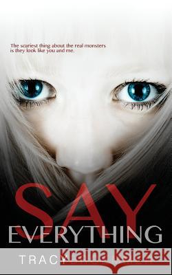 Say Everything Tracy Broemmer 9781519794314 Createspace Independent Publishing Platform - książka