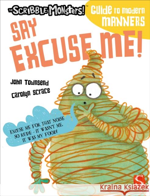 Say Excuse Me! John Townsend Carolyn Scrace 9781913337933 Salariya Book Company Ltd - książka