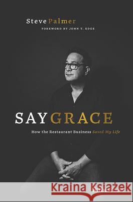 Say Grace: How the Restaurant Business Saved My Life Steve Palmer 9781946633965 Forbesbooks - książka