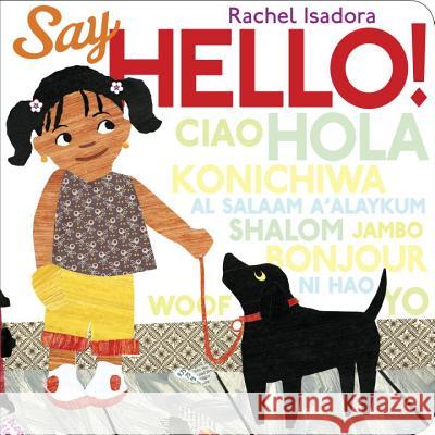Say Hello! Rachel Isadora Rachel Isadora 9780399256325 Putnam Publishing Group - książka