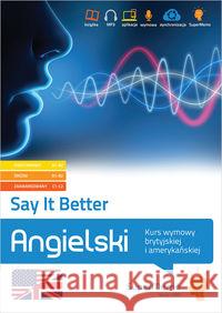 Say It Better. Kurs wymowy brytyjskiej i amerykańs Rataj Maciej 9788379841752 SuperMemo World - książka