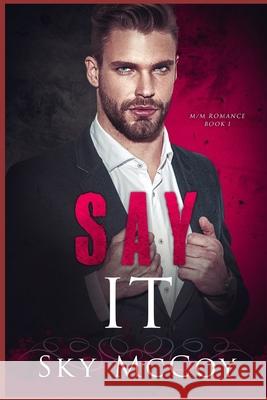 Say It (Fascination Series) Book 1: M/M Romance Ann Attwood Natasha Snow Sky McCoy 9781657753600 Independently Published - książka