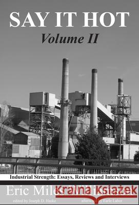 Say It Hot, Volume II:: Industrial Strength Essays on American Writers Williamson, Eric Miles 9781680030020 Texas Review Press - książka