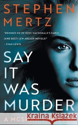 Say it was Murder: A McShan Thriller Stephen Mertz   9781685490836 Rough Edges Press - książka