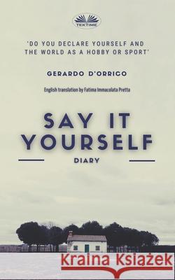 Say It Yourself: Diary Gerardo D`orrico, Fatima Immacolata Pretta 9788835411161 Tektime - książka
