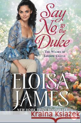 Say No to the Duke: The Wildes of Lindow Castle Eloisa James 9780062911490 HarperLuxe - książka