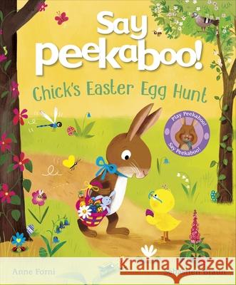 Say Peekaboo! Chick's Easter Egg Hunt Anne Forni 9780241745021 Dorling Kindersley Ltd - książka