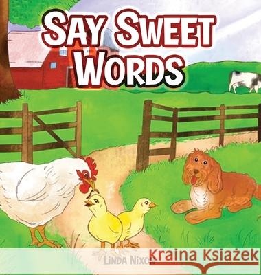 Say Sweet Words Linda Nixon 9781917306058 Book Publishing Pros - książka
