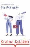 SAY THAT AGAIN Lorraine Bonython 9791220108515 Europe Books