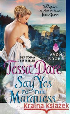 Say Yes to the Marquess: Castles Ever After Tessa Dare 9780062240200 Avon Books - książka