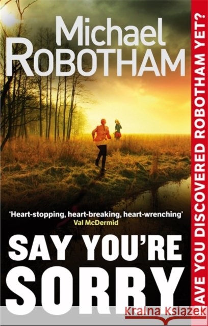 Say You're Sorry Michael Robotham 9780751547191 Little, Brown Book Group - książka